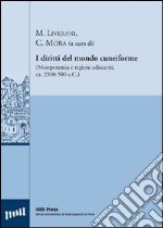 I diritti del mondo cuneiforme (Mesopotamia e regioni adiacenti, ca. 2500-500 a. C.) libro