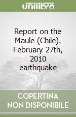 Report on the Maule (Chile). February 27th, 2010 earthquake libro