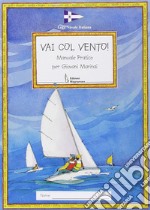 Vai col vento! Manuale pratico per giovani marinai