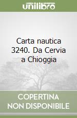 Carta nautica 3240. Da Cervia a Chioggia libro