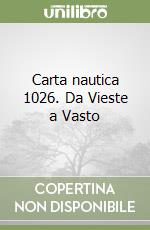 Carta nautica 1026. Da Vieste a Vasto libro