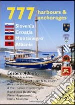 777 harbours and anchorages Slovenia, Croatia, Montenegro, Albania libro