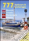 777 harbours and anchorages Slovenia, Croatia, Montenegro, Albania libro