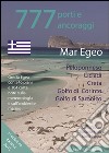 777 porti e ancoraggi. Mar Egeo: Peloponneso, Cicladi, Creta, Golfo di Corinto, Golfo di Saronico libro