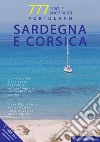 Sardegna e Corsica. Portolano. 777 porti e ancoraggi libro di Sbrizzi Marco Silvestro Dario Magnabosco Piero