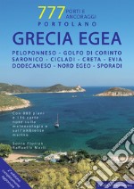 Grecia Egea. Portolano. 777 porti e ancoraggi