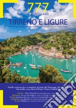 Tirreno e Ligure. Da Ventimiglia a Reggio Calabria, Arcipelago Toscano, Isole Flegree e Pontine. Portolano. 777 porti e ancoraggi libro