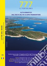 777 Alto Adriatico. Dal Delta del Po a Capo Promontore. Con QR Code libro