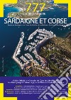 777 guide nautique. Sardaigne et Corse. Périple en Sardaigne et en Corse, Archipel de La Maddalena et Bouches de Bonifacio libro