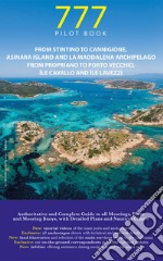 777 From Stintino To Cannigione, Asinara Island and Maddalena Archipelago. From Propriano To Porto-Vecchio, Ile Cavallo and Ile Lavezzi libro