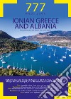 777 ionian Greece and Albania. From Velipojë to Capo Maleas and Ionian Islands libro