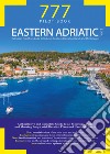 777 Eastern Adriatic. Vol. 2: Dalmatian Coast from Zadar to Molunat, Southern Dalmatian Islands and Montenegro libro