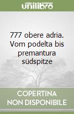 777 obere adria. Vom podelta bis premantura südspitze libro