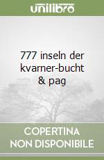 777 inseln der kvarner-bucht & pag libro