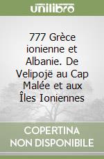 777 Grèce ionienne et Albanie. De Velipojë au Cap Malée et aux Îles Ioniennes libro