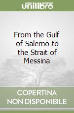 From the Gulf of Salerno to the Strait of Messina libro