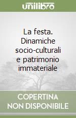 La festa. Dinamiche socio-culturali e patrimonio immateriale