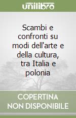 Scambi e confronti su modi dell'arte e della cultura, tra Italia e polonia libro