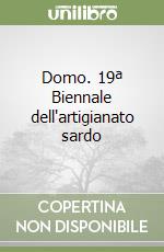 Domo. 19ª Biennale dell'artigianato sardo libro