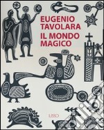Eugenio Tavolara. Il mondo magico libro