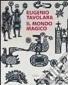 Eugenio Tavolara. Il mondo magico libro di Altea G. (cur.) Camarda A. (cur.)