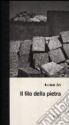 Il filo della pietra libro di Zizi Bachisio