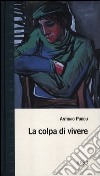 La colpa di vivere libro di Puddu Antonio