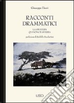 Racconti drammatici libro