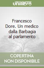 Francesco Dore. Un medico dalla Barbagia al parlamento
