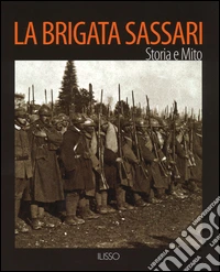 La Brigata Sassari. Storia e mito libro