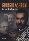 Giorgio Asproni. Nel nome della rivoluzione. Un protagonista sardo nel Risorgimento italiano libro