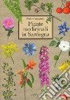 Piante medicinali in Sardegna. Ediz. illustrata libro