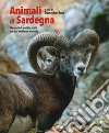 Animali di Sardegna. Mammiferi, anfibi e rettili nel loro ambiente naturale. Ediz. illustrata libro di Ruiu D. (cur.)