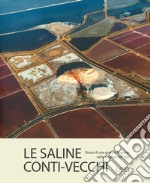 Le saline Conti Vecchi. Storia di una grande impresa nella Cagliari del '900 libro