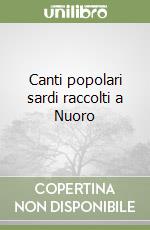 Canti popolari sardi raccolti a Nuoro libro