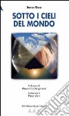 Sotto i cieli del mondo libro