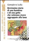 Brevissima storia di una bambina e di una gatta che volevano vivere aggrappate alla luna libro