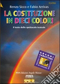 La costituzione in dieci colori. Costituzione della Repubblica Italiana libro