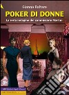 Poker di donne. La sesta indagine del commissario Martini. Ediz. a caratteri grandi libro