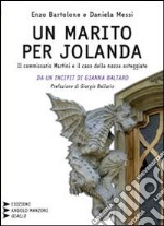 Un marito per Jolanda. Il commissario Martini e il caso delle nozze osteggiate. Ediz. a caratteri grandi libro