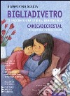 Bigliadivetro. Canicadecristal. Ti racconto una storia, bambina mia. Ediz. italiana e spagnola. Con CD Audio libro