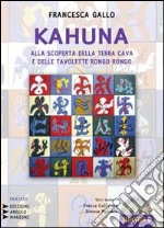 Kahuna. Alla scoperta della Terra Cava e delle tavolette rongo rongo. Con CD Audio formato MP3 libro