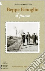 Beppe Fenoglio. Il paese libro