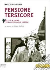 Pensione Tersicore. Delitto a teatro per il commissario Martini libro