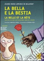 La Bella e la Bestia-La Belle et la Bête. Con CD Audio formato MP3. Testo francese a fronte. Ediz. a caratteri grandi libro