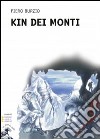 Kin dei monti. Ediz. a caratteri grandi libro