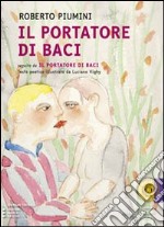 Il portatore di baci. Audiolibro. CD Audio Formato MP3 libro