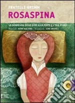 Rosaspina-La guardiana delle oche alla fonte-L'oca d'oro. Audiolibro. CD Audio Formato MP3 libro