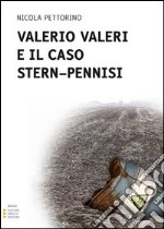 Valerio Valeri e il caso Stern-Pennisi. Ediz. a caratteri grandi libro