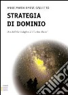 Strategia di dominio. Una difficile indagine per Giustino Valori libro